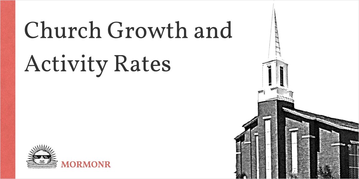 Church Growth and Activity Mormonr